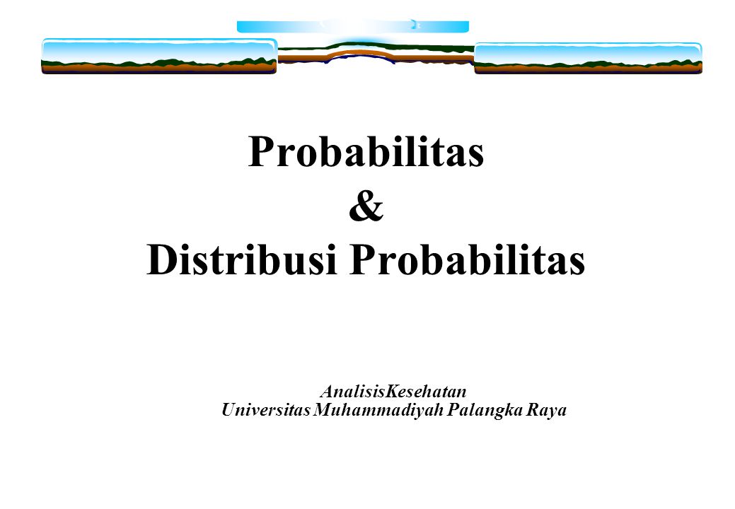 Probabilitas & Distribusi Probabilitas