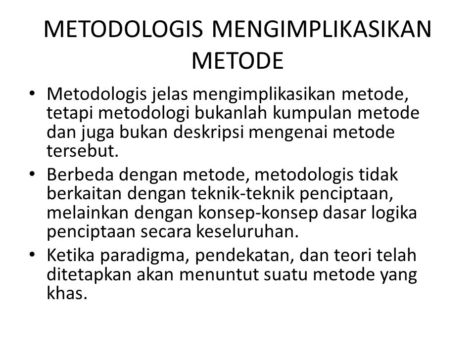 METODOLOGIS MENGIMPLIKASIKAN METODE