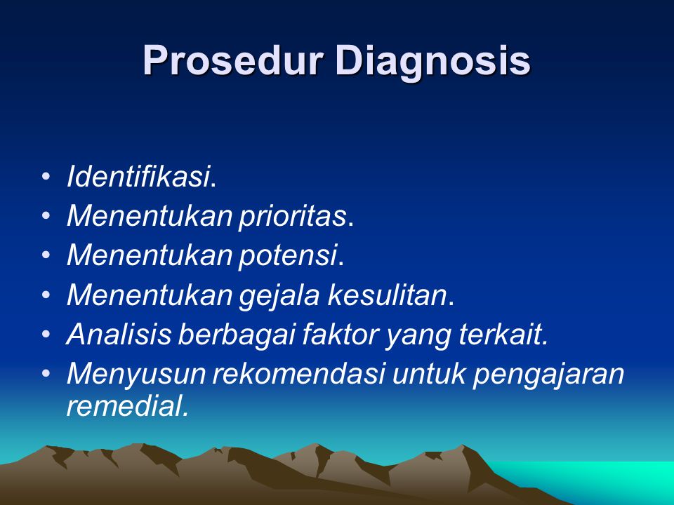 Prosedur Diagnosis Identifikasi. Menentukan prioritas.