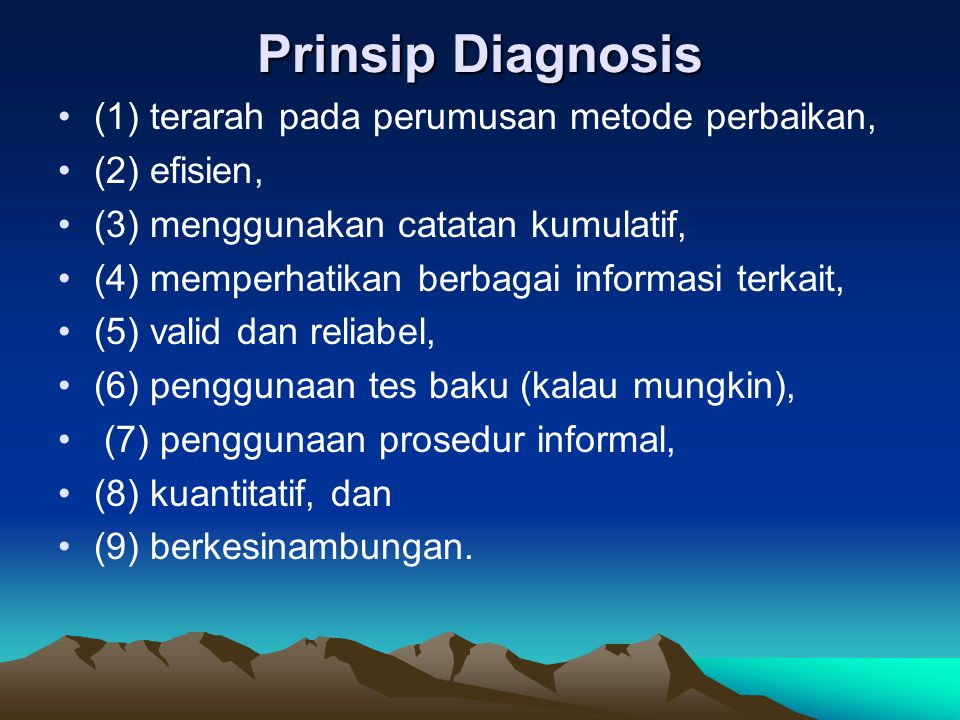 Prinsip Diagnosis (1) terarah pada perumusan metode perbaikan,