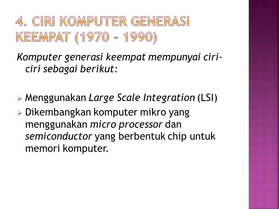 4. Ciri Komputer Generasi Keempat (1970 – 1990)
