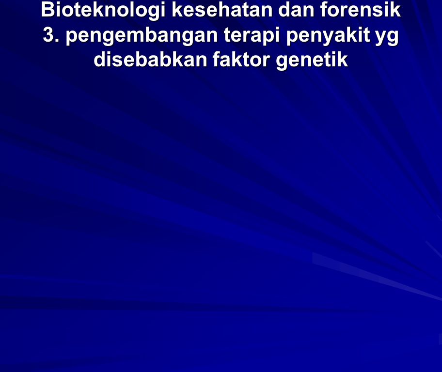 Bioteknologi kesehatan dan forensik 3