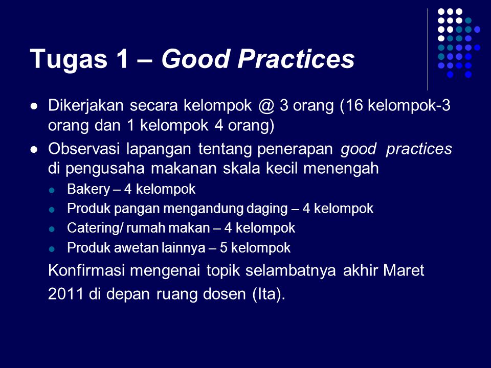 Tugas 1 – Good Practices Dikerjakan secara 3 orang (16 kelompok-3 orang dan 1 kelompok 4 orang)