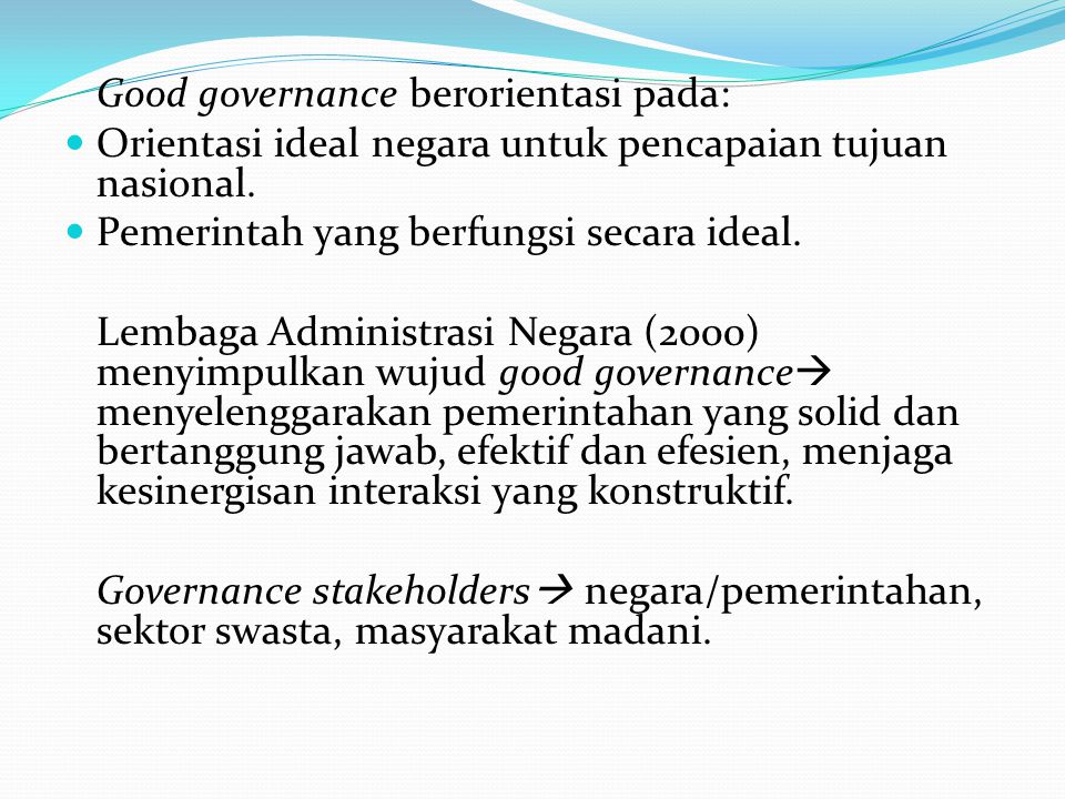 Good governance berorientasi pada: