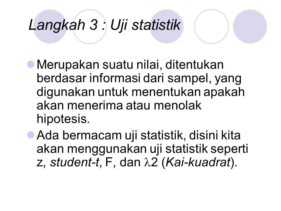 Langkah 3 : Uji statistik