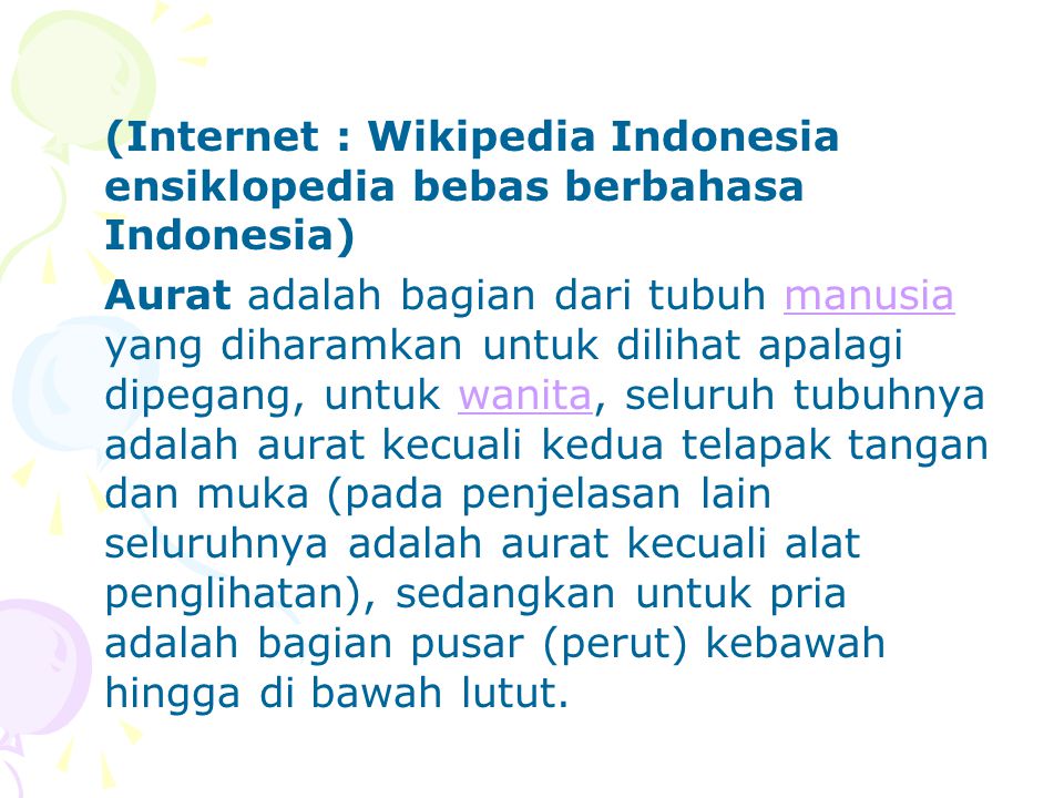 (Internet : Wikipedia Indonesia ensiklopedia bebas berbahasa Indonesia)