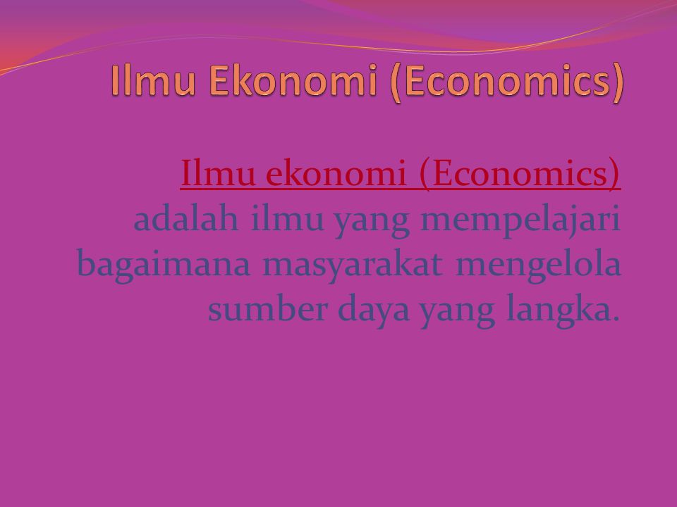 Ilmu Ekonomi (Economics)