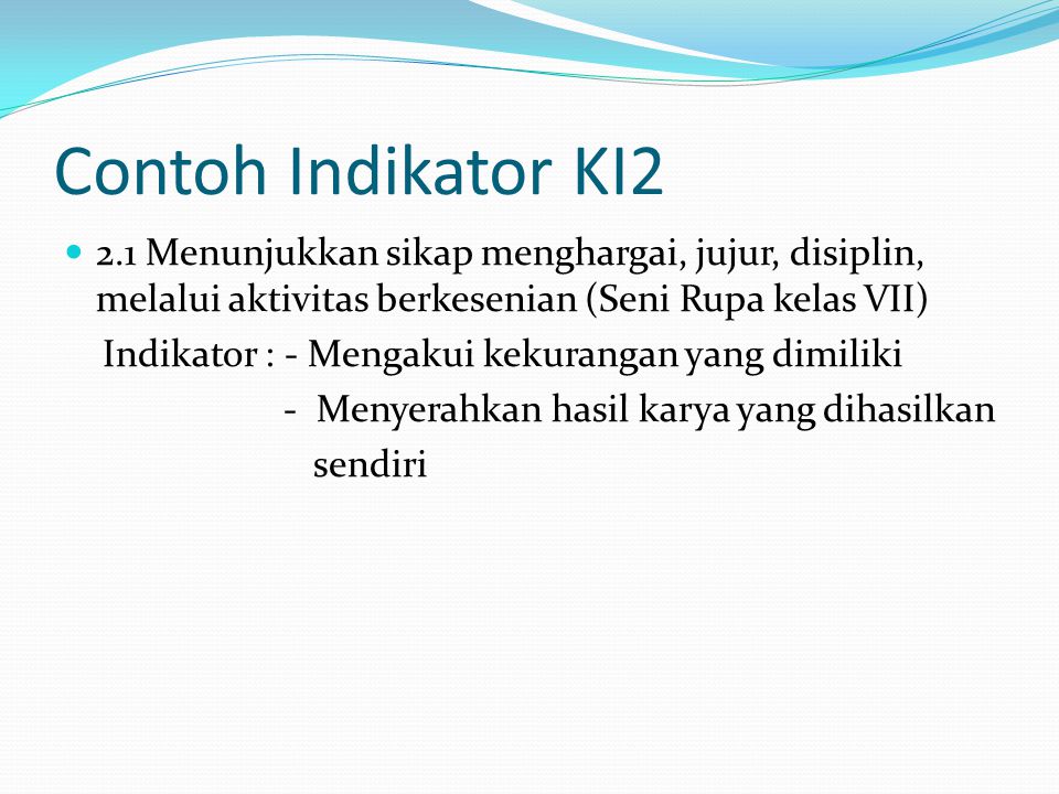Contoh Indikator KI2 2.1 Menunjukkan sikap menghargai, jujur, disiplin, melalui aktivitas berkesenian (Seni Rupa kelas VII)