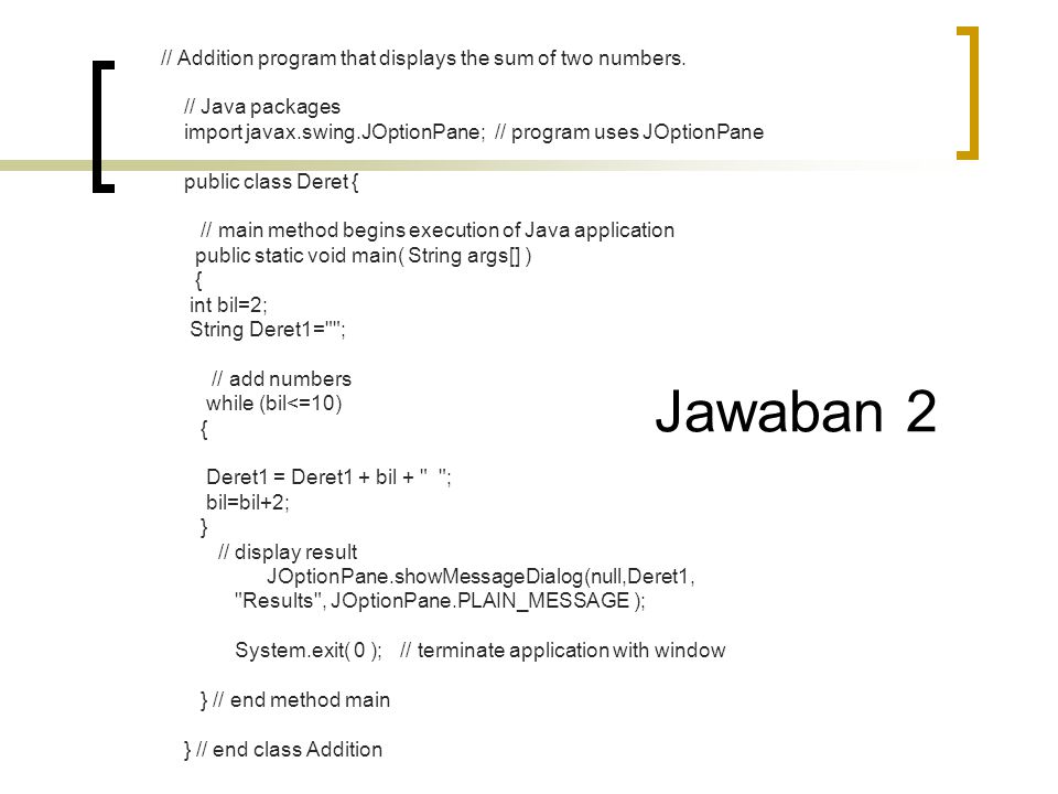Jawaban 2 // Addition program that displays the sum of two numbers.