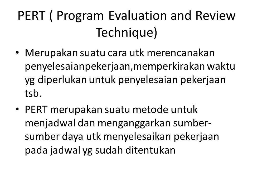 PERT ( Program Evaluation and Review Technique)