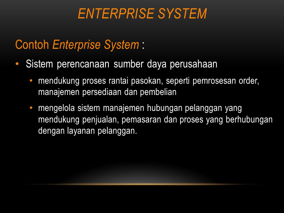 ENTERPRISE SYSTEM Contoh Enterprise System :