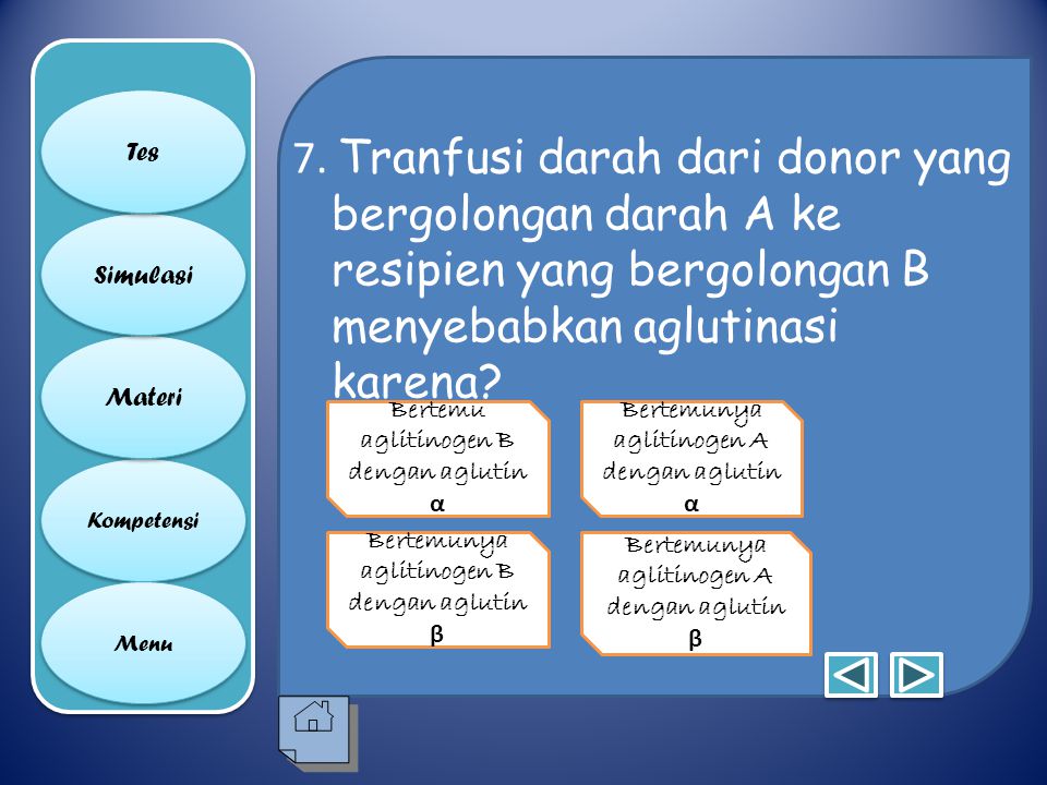 7. Tranfusi darah dari donor yang bergolongan darah A ke resipien yang bergolongan B menyebabkan aglutinasi karena