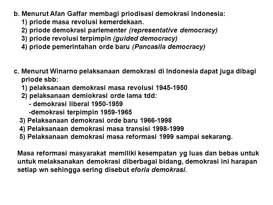 b. Menurut Afan Gaffar membagi priodisasi demokrasi Indonesia: