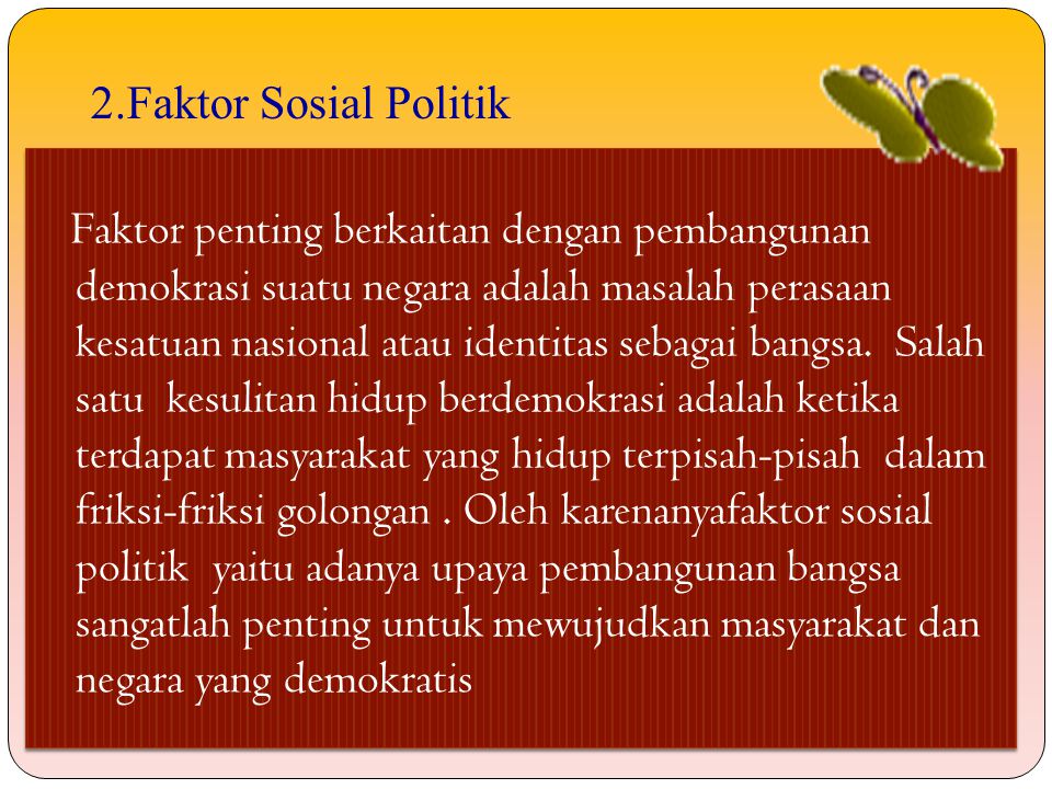 2.Faktor Sosial Politik