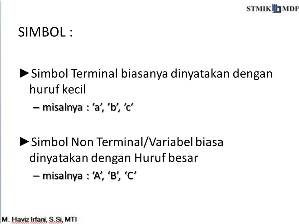 SIMBOL : Simbol Terminal biasanya dinyatakan dengan huruf kecil