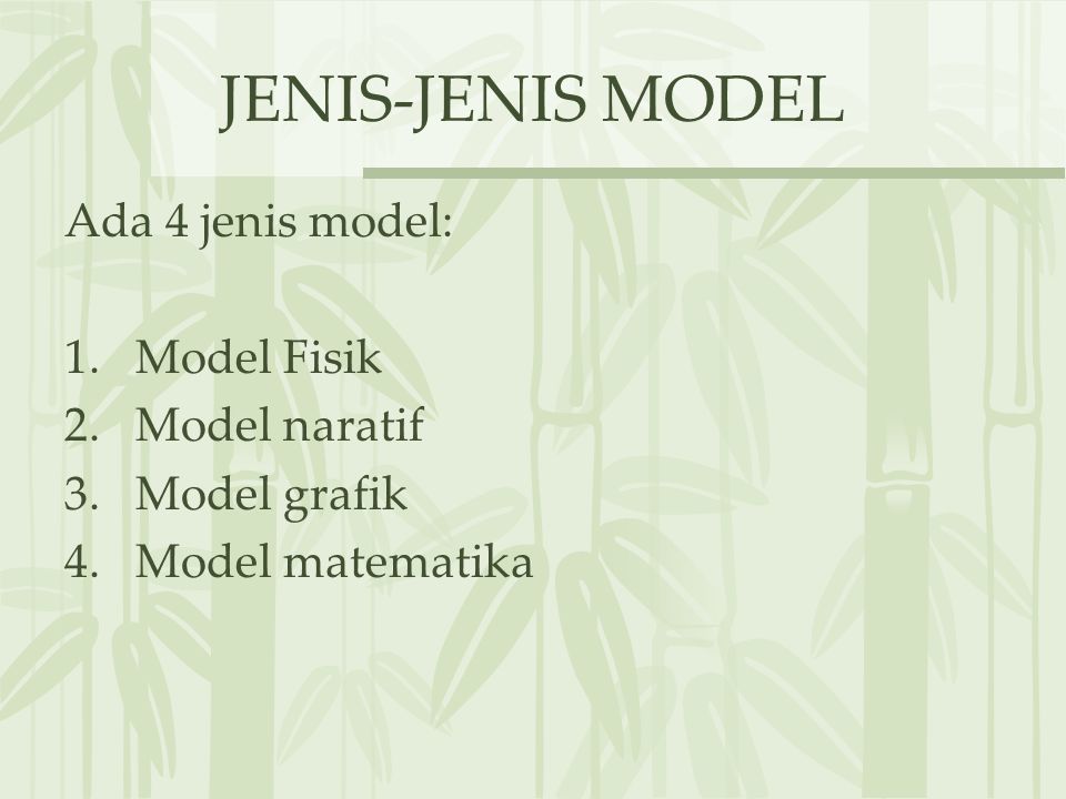 JENIS-JENIS MODEL Ada 4 jenis model: Model Fisik Model naratif