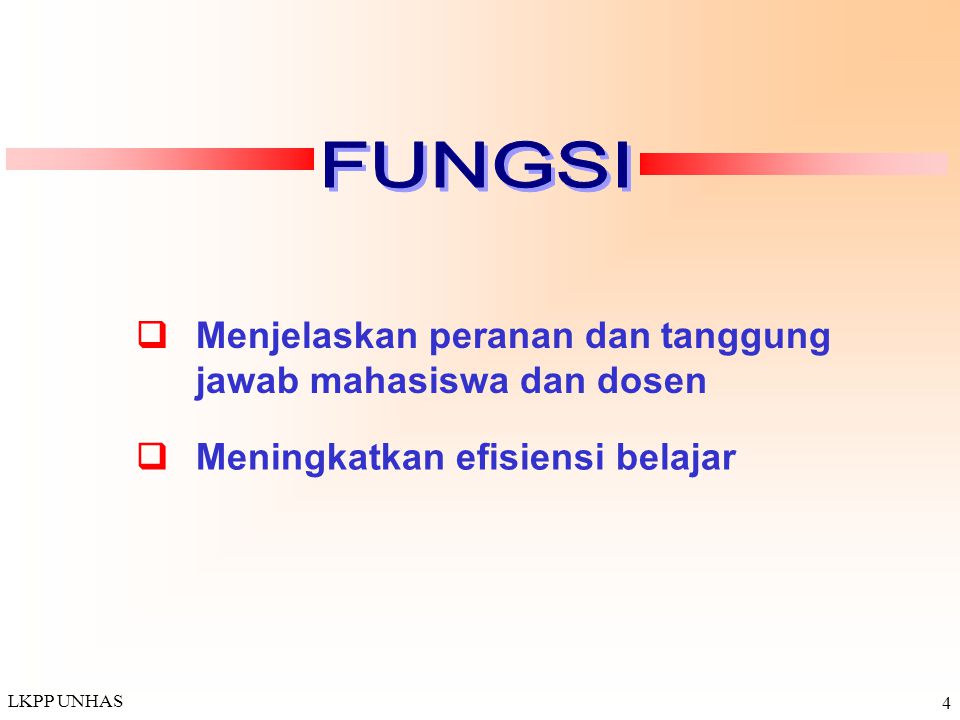 FUNGSI q Menjelaskan peranan dan tanggung jawab mahasiswa dan dosen
