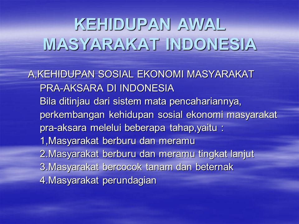 Kehidupan Awal Masyarakat Indonesia Ppt Download