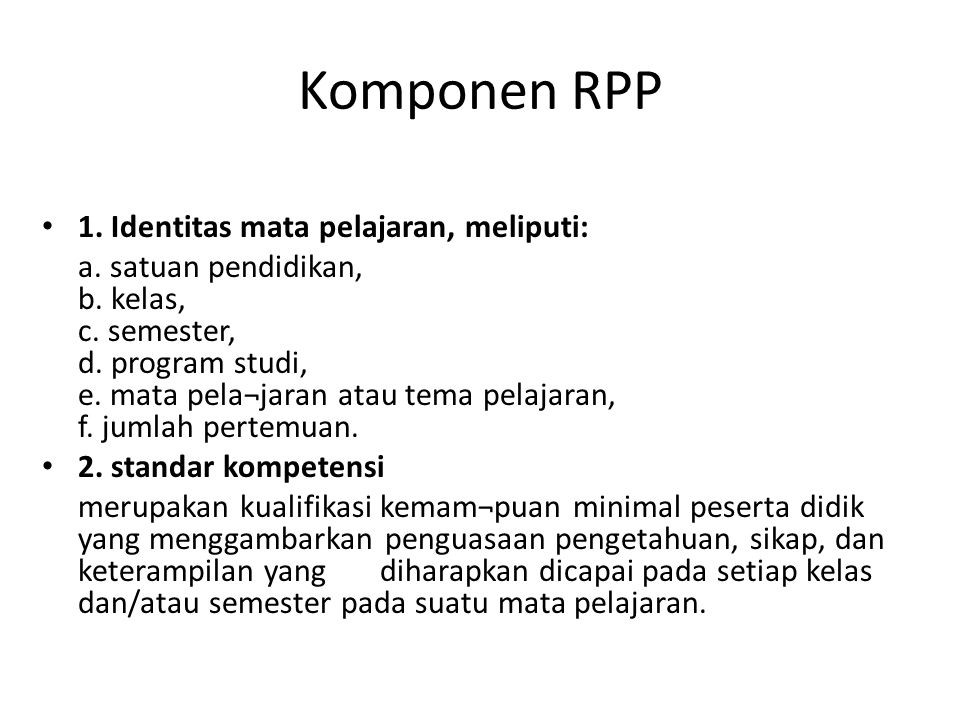 Komponen RPP 1. Identitas mata pelajaran, meliputi: