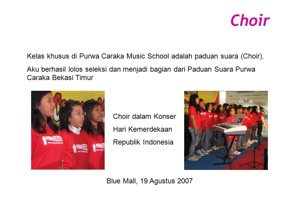Choir Kelas khusus di Purwa Caraka Music School adalah paduan suara (Choir).