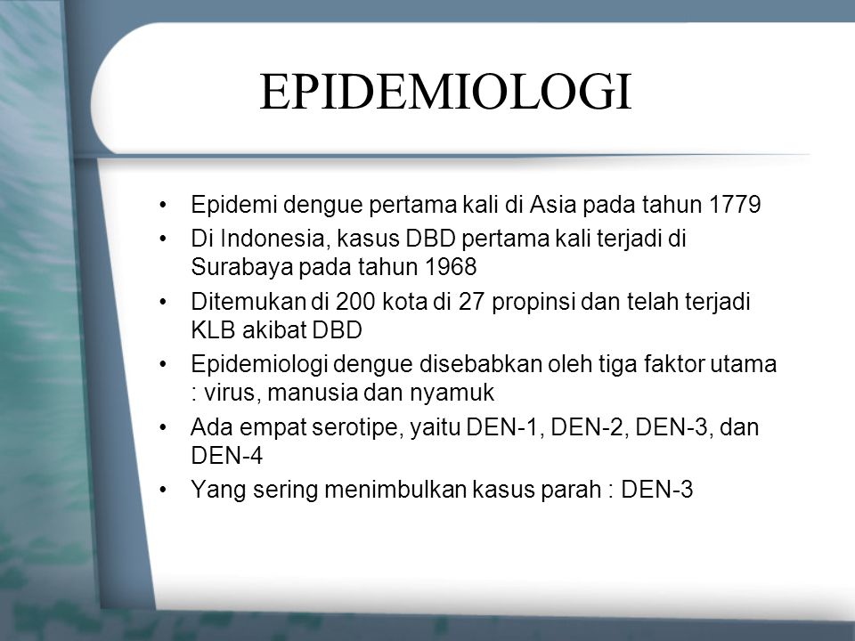 EPIDEMIOLOGI Epidemi dengue pertama kali di Asia pada tahun 1779