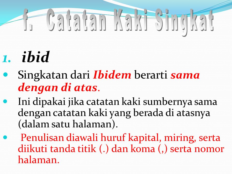 ibid f. Catatan Kaki Singkat