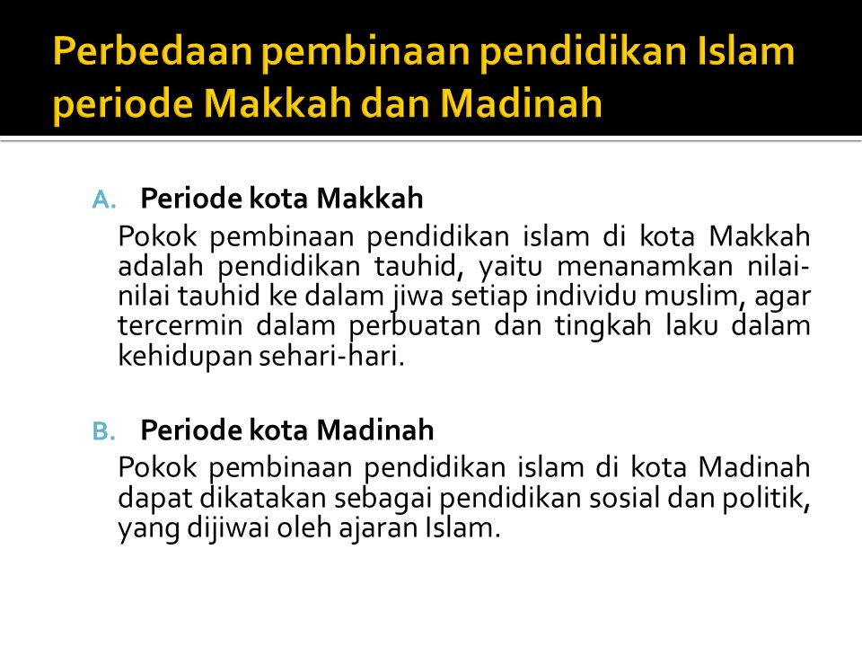 Perbedaan pembinaan pendidikan Islam periode Makkah dan Madinah