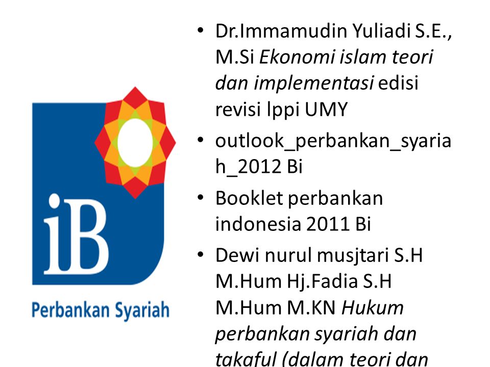 REFERENSI Dr.Immamudin Yuliadi S.E., M.Si Ekonomi islam teori dan implementasi edisi revisi lppi UMY.