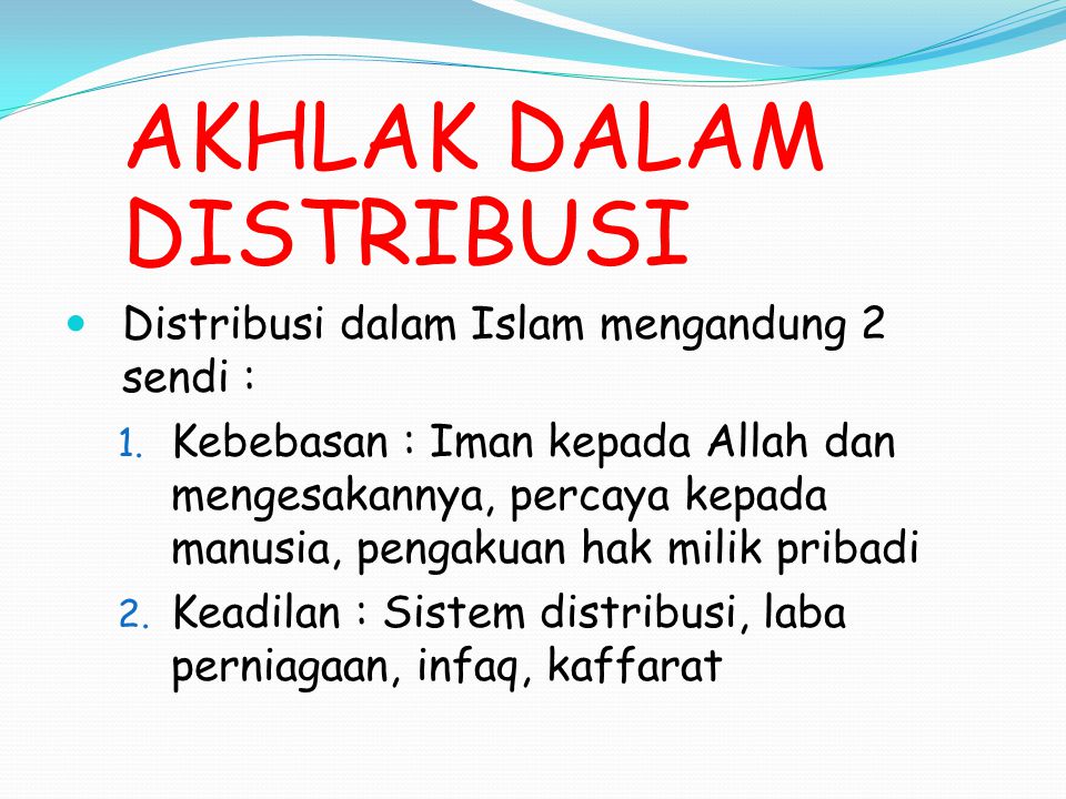 Distribusi dalam Islam mengandung 2 sendi :