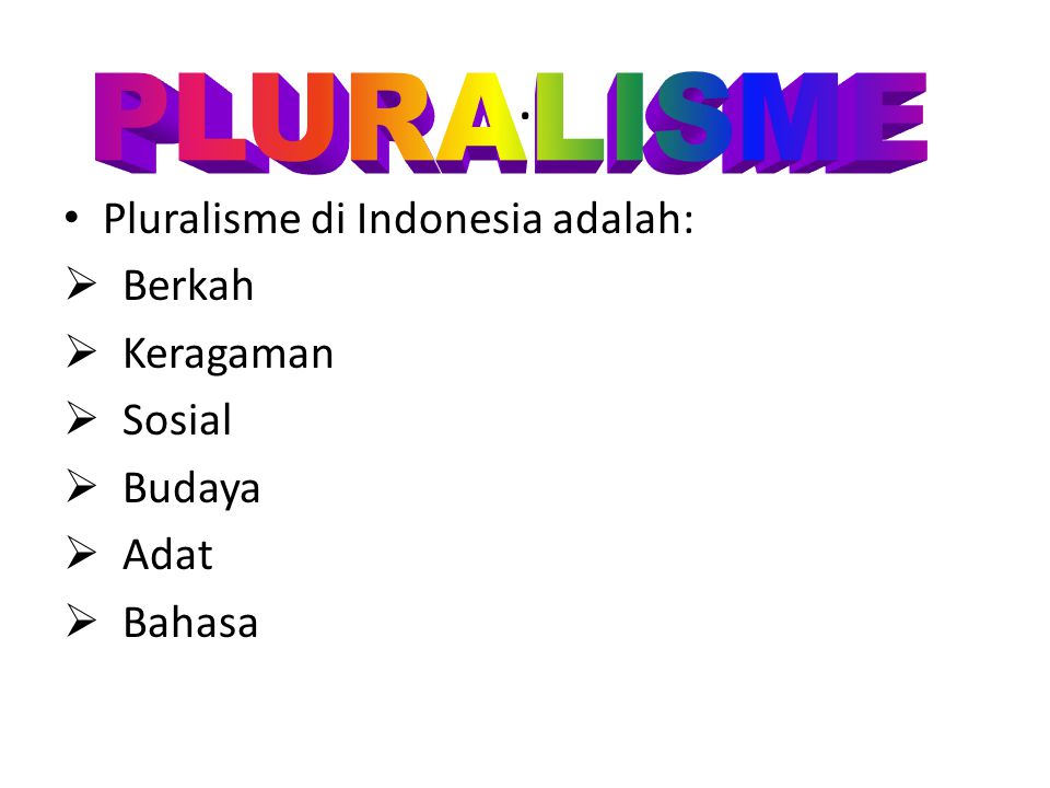 . Pluralisme di Indonesia adalah: Berkah Keragaman Sosial Budaya Adat