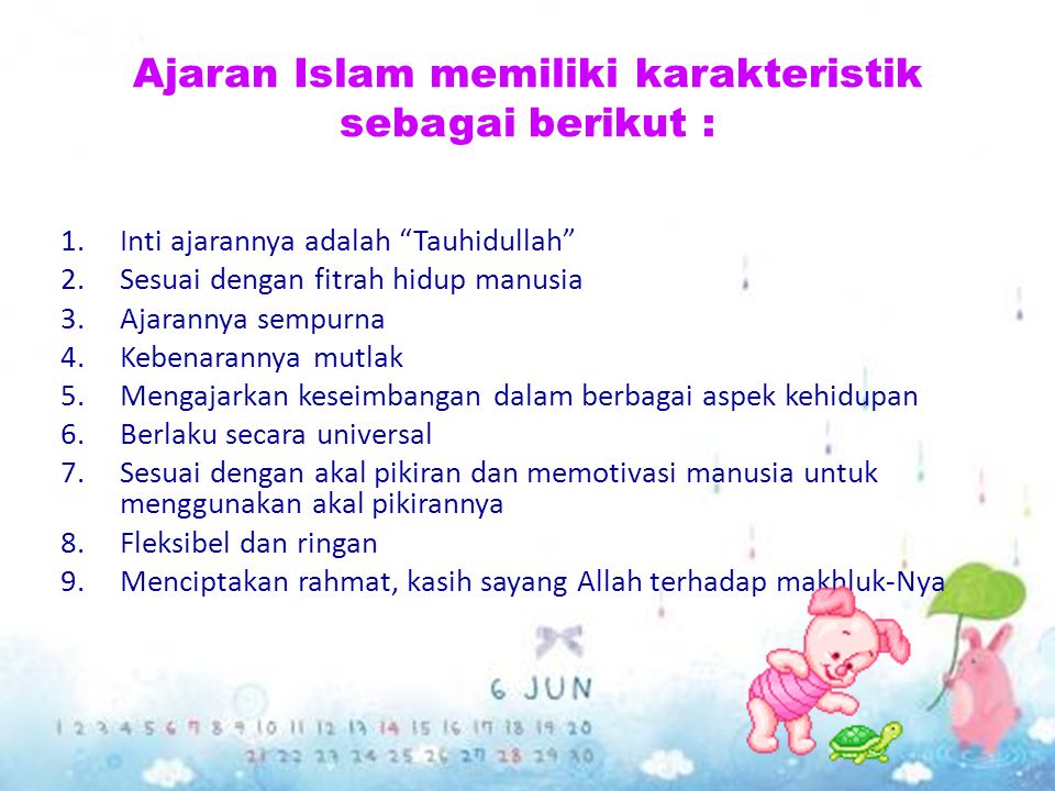 Ajaran Islam memiliki karakteristik sebagai berikut :