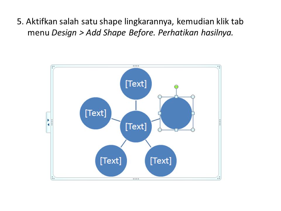 5. Aktifkan salah satu shape lingkarannya, kemudian klik tab menu Design > Add Shape Before.