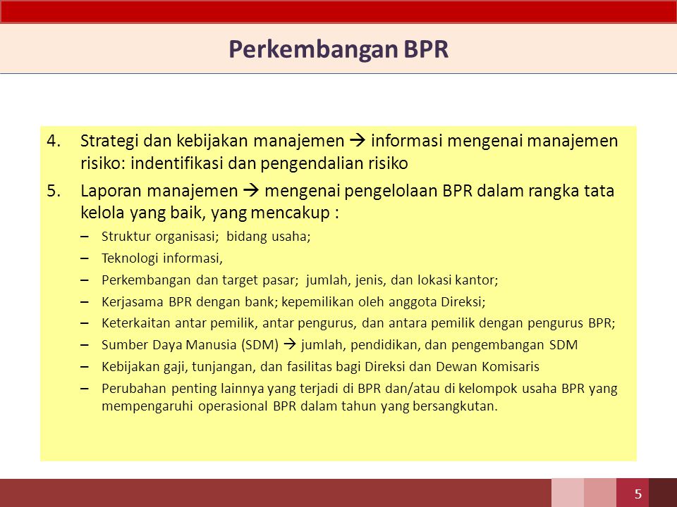 Perkembangan BPR Strategi dan kebijakan manajemen  informasi mengenai manajemen risiko: indentifikasi dan pengendalian risiko.
