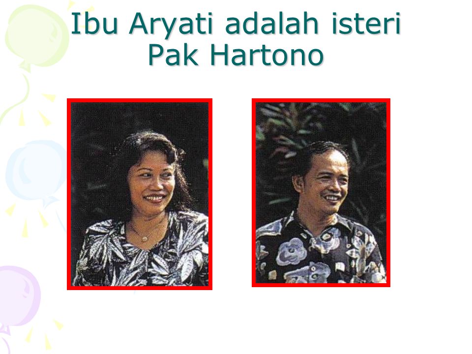 Ibu Aryati adalah isteri Pak Hartono