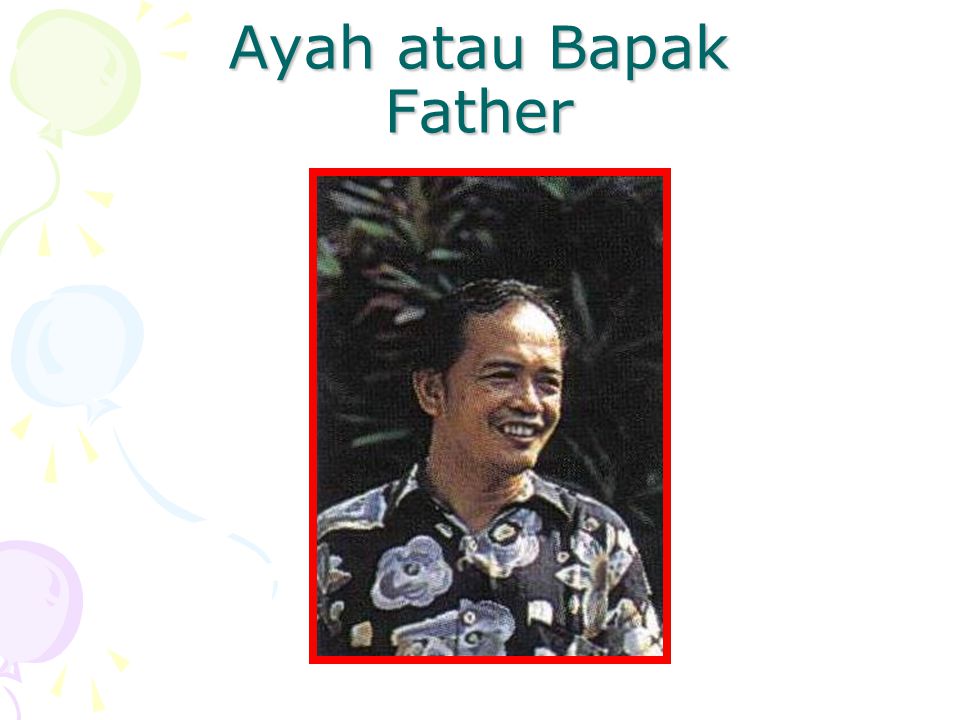 Ayah atau Bapak Father