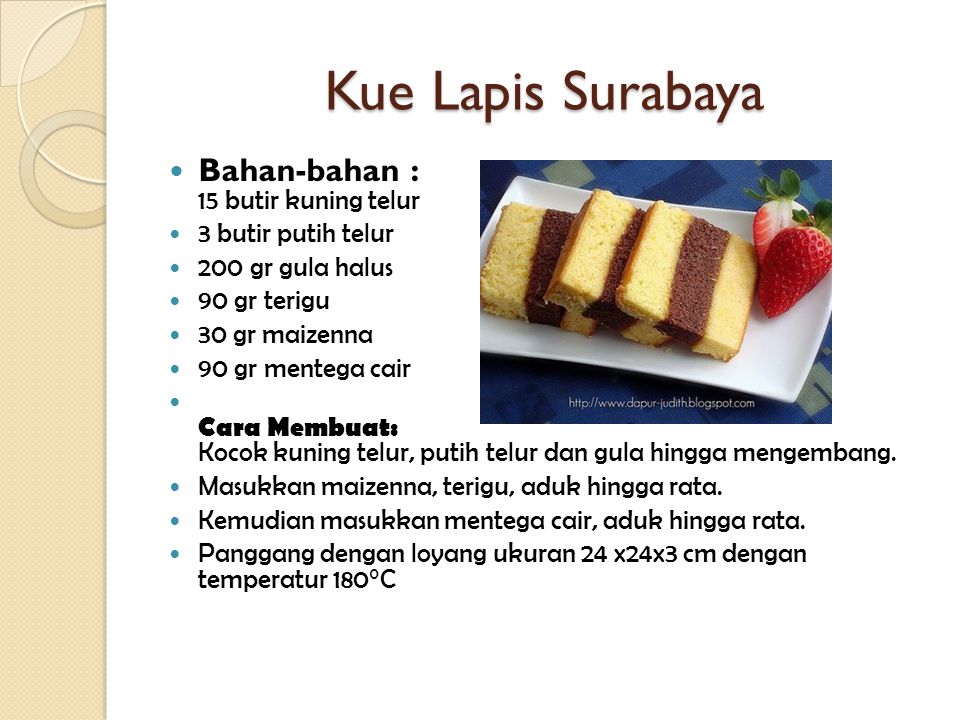 Kue Lapis Surabaya Bahan-bahan : 15 butir kuning telur