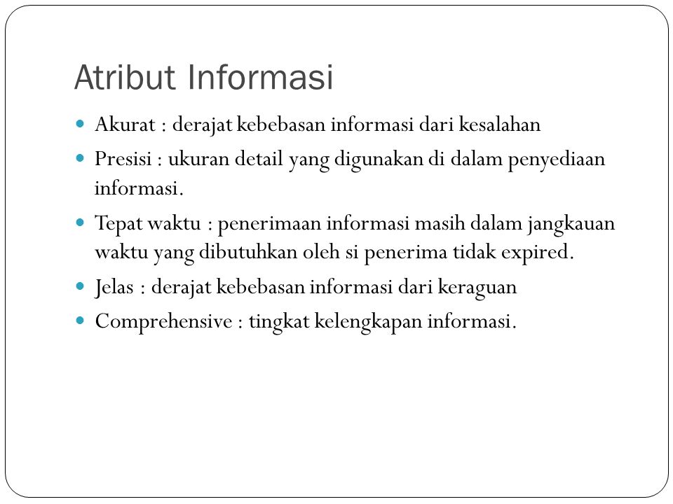 Atribut Informasi Akurat : derajat kebebasan informasi dari kesalahan