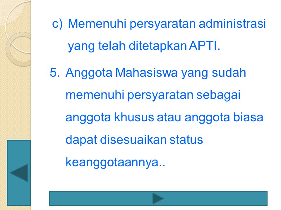 Memenuhi persyaratan administrasi yang telah ditetapkan APTI.