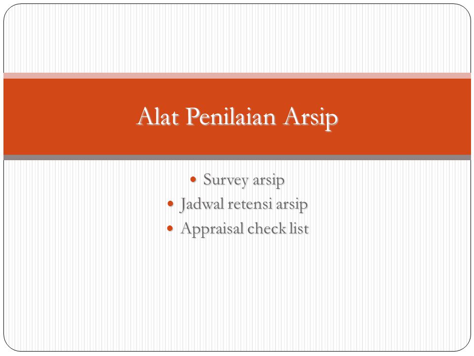 Survey arsip Jadwal retensi arsip Appraisal check list