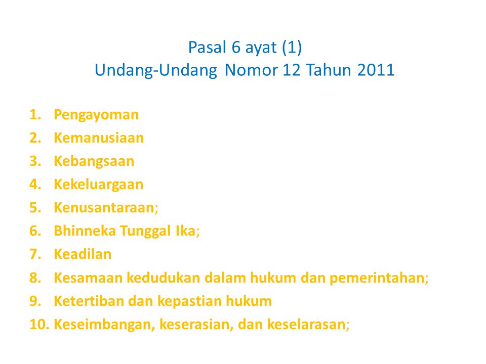 Pasal 6 ayat (1) Undang-Undang Nomor 12 Tahun 2011