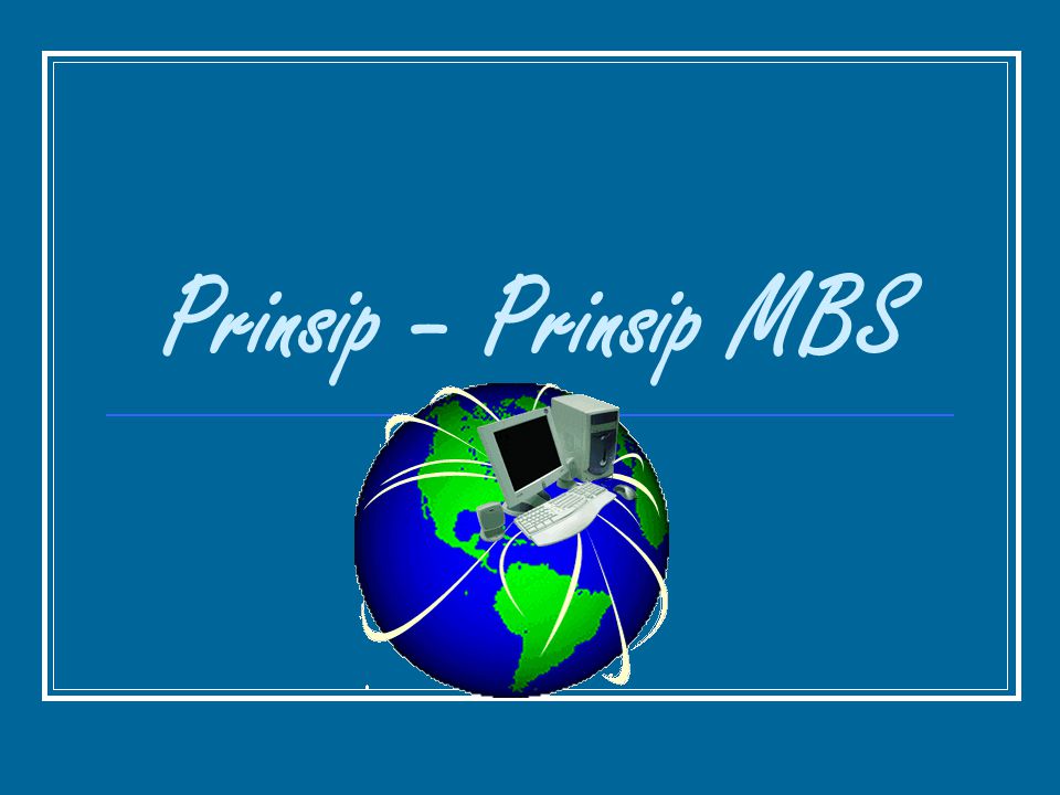 Prinsip – Prinsip MBS