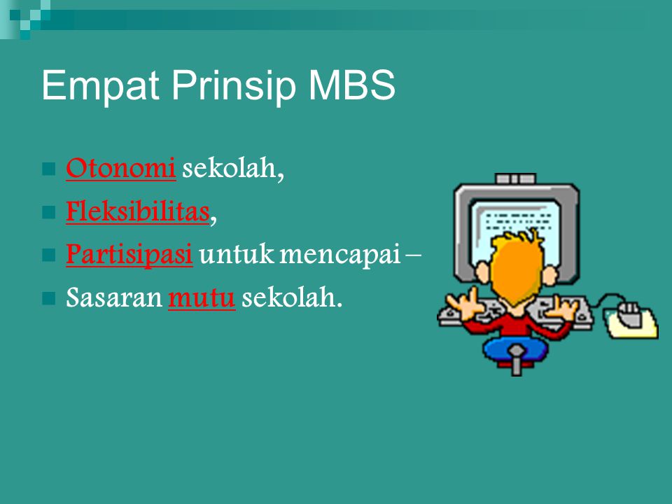 Empat Prinsip MBS Otonomi sekolah, Fleksibilitas,