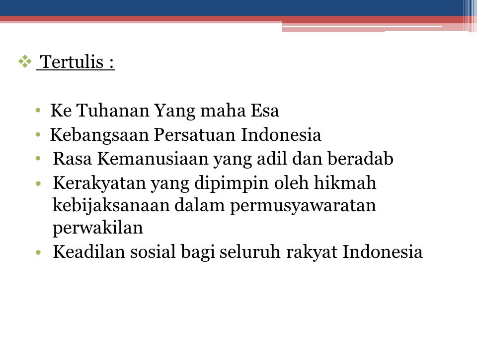 Tertulis : Ke Tuhanan Yang maha Esa. Kebangsaan Persatuan Indonesia. Rasa Kemanusiaan yang adil dan beradab.