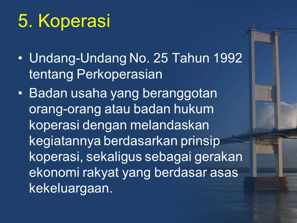 5. Koperasi Undang-Undang No. 25 Tahun 1992 tentang Perkoperasian