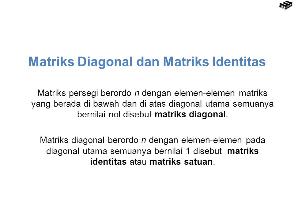 Matriks Diagonal dan Matriks Identitas