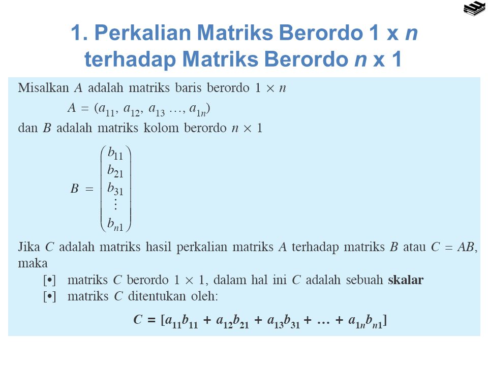 1. Perkalian Matriks Berordo 1 x n terhadap Matriks Berordo n x 1