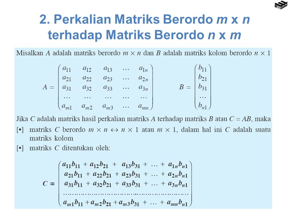 2. Perkalian Matriks Berordo m x n terhadap Matriks Berordo n x m