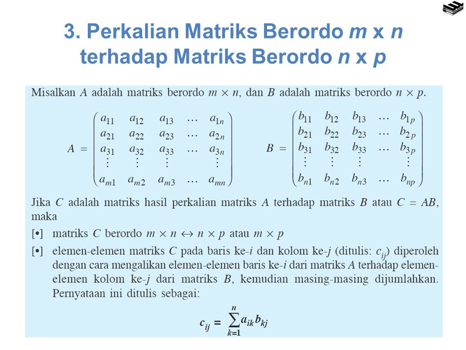 3. Perkalian Matriks Berordo m x n terhadap Matriks Berordo n x p