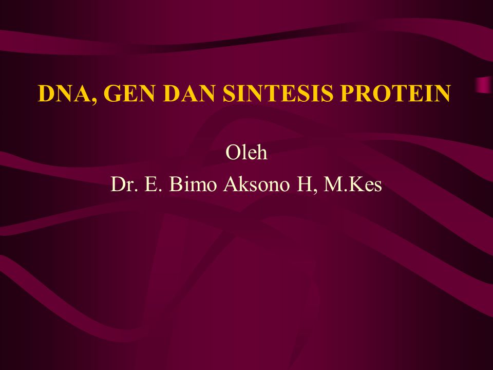 DNA, GEN DAN SINTESIS PROTEIN