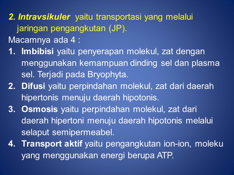2. Intravsikuler yaitu transportasi yang melalui jaringan pengangkutan (JP).